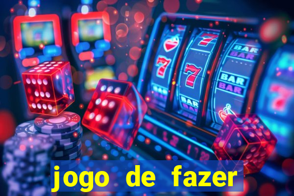 jogo de fazer dinheiro falso